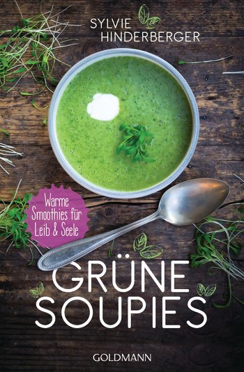 Buch-Cover: Grüne Soupies - Warme Smoothies für Leib & Seele